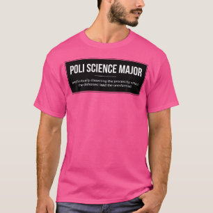Grappige Hoofdvak Politieke Wetenschappen Voor Pol T-shirt