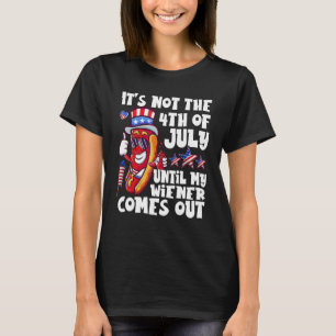 Grappige Hotdog Het is niet 4 juli tot mijn Wiener T-shirt
