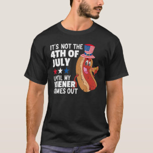 Grappige Hotdog Het is niet 4 juli tot mijn Wiener T-shirt