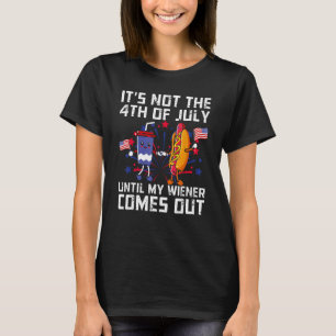 Grappige Hotdog Het is niet 4 juli tot mijn Wiener T-shirt