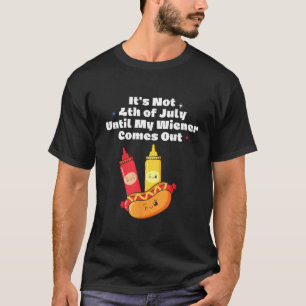 Grappige Hotdog Het is niet 4 juli tot mijn Wiener T-shirt