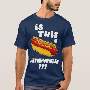 Grappige hotdog is dit een sandwich cadeau t-shirt