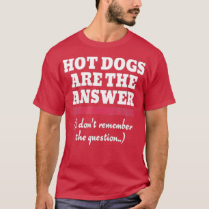 Grappige hotdogs zijn het antwoord t-shirt
