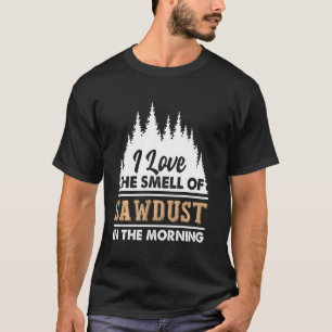 Grappige houtbewerker Ik hou van de geur van zaags T-shirt