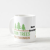 Grappige Houtbewerking Ik Verander Bomen In Dingen Koffiemok (Voorkant links)