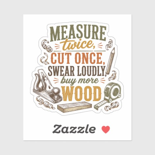 Grappige Houtbewerking Quote Rustieke Sticker (Vel)