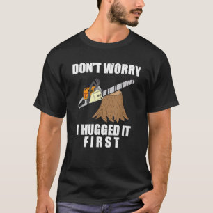 Grappige Houthakker Kettingzaag Houtkapper Boomver T-shirt