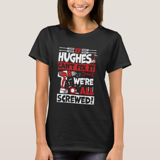Grappige Hughes. Als Hughes het niet kan oplossen, T-shirt (Voorkant)