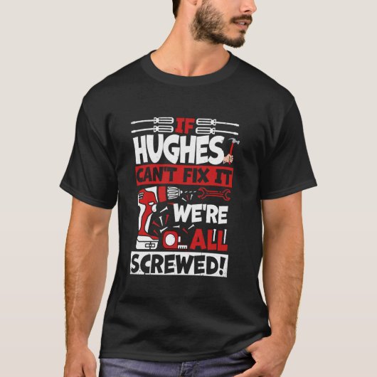 Grappige Hughes. Als Hughes het niet kan oplossen, T-shirt (Voorkant)