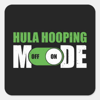 Grappige Hula Hooping Mode AAN | Hula Hoop voor Ho Vierkante Sticker