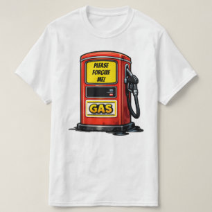Grappige humor aan een benzinepomp, vergeef me, ca t-shirt