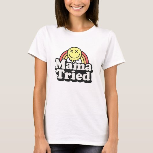 Grappige humor Mama probeerde t-shirt (Voorkant)