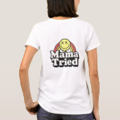 Grappige humor Mama probeerde t-shirt (Achterkant)