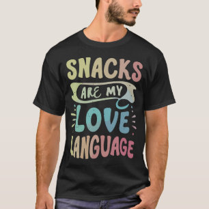 Grappige Humor Snacks Mijn Liefdestaal Etenliefheb T-shirt