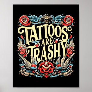 Grappige Humor Tattoo Artist Tattoos zijn Trashy S Poster
