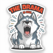 Grappige Husky "Het drama is echt" schreeuwende ho Sticker (Voorkant)