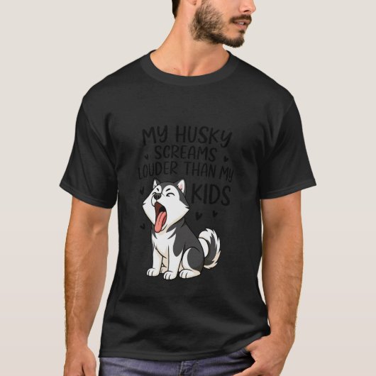 Grappige Husky-hondliefhebber Schreeuwt Harder Dan T-shirt (Voorkant)