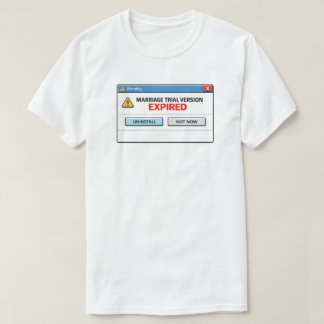 Grappige Huwelijkstest Versie Verlopen Scheiding H T-shirt