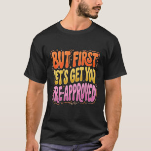 Grappige hypotheekhumor maar eerst laten we u voor t-shirt