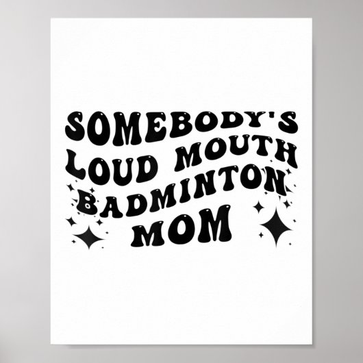 Grappige Iemands Harde Mond Badminton Moeder Moede Poster (Voorkant)