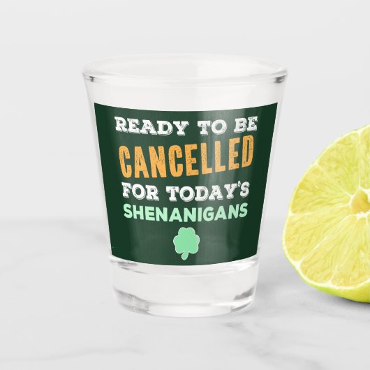 Grappige Ierse Drink Shenanigans Geannuleerd Citaa Shot Glas (Voorkant)