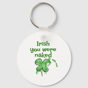 Grappige Ierse Je Was- Met Mij Klavertje St Patric Sleutelhanger