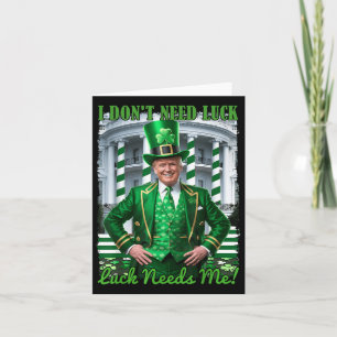 Grappige Ierse Trump St Patrick's Day Luck Needs M Kaart