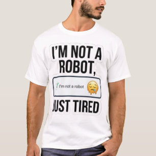 Grappige "Ik Ben Geen Robot, Alleen Moe" Captcha H T-shirt
