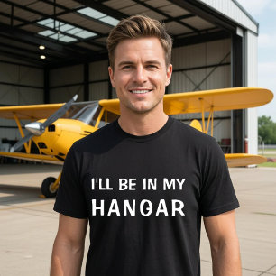 Grappige ‘Ik ben in mijn hangar’ Aviation Piloot C T-shirt
