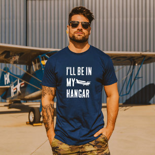 Grappige 'Ik ben in mijn hangar' Vliegtuig Piloot  T-shirt