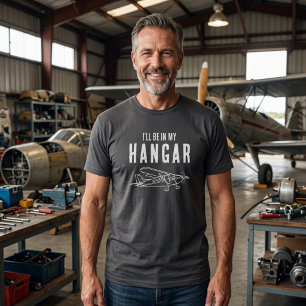 Grappige ‘Ik ben in mijn hangar’ Vliegtuig Piloot T-shirt