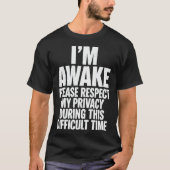 Grappige "Ik ben Wakker, Respecteer Mijn Privacy" T-shirt (Voorkant)