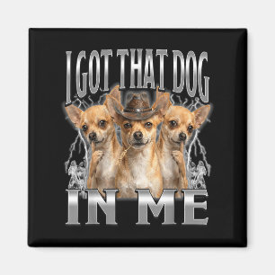 Grappige ik heb die hond in mij chihuahua cowboy m magneet
