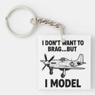 Grappige ik modelleer quote met vliegtuig P‑51 Mus Sleutelhanger