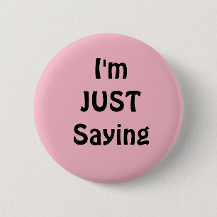 Grappige  Ik zeg het maar Button, Roze Ronde Button 5,7 Cm