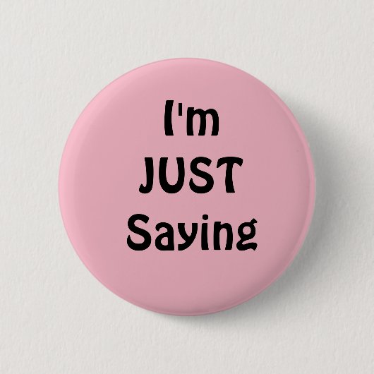 Grappige  Ik zeg het maar Button, Roze Ronde Button 5,7 Cm (Voorkant)