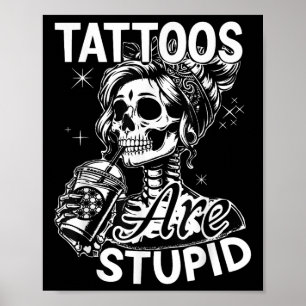 Grappige Ink Tattoo Quote Tattoos zijn domme Manne Poster