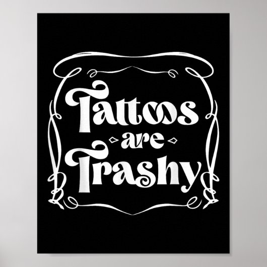 Grappige Ink Tattoo Quote Tattoos zijn Trashy Mann Poster (Voorkant)