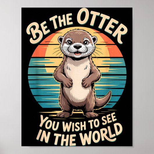 Grappige Inspirerende Otter Positiviteit Motiveren Poster (Voorkant)