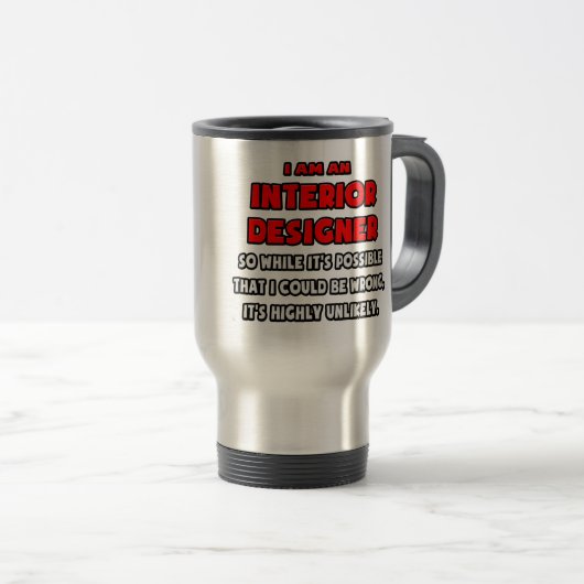 Grappige interieurontwerper .. Zeer onwaarschijnli Reisbeker (Voorkant rechts)