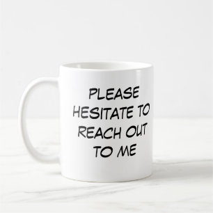 Grappige introvert mok "Aarzel om contact met me o