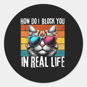 Grappige introverte kat Hoe blokkeer ik je retroka Ronde Sticker