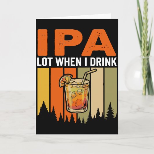 Grappige IPA Partij Als Ik Drink, Retro Cocktail K Kaart (Voorkant)