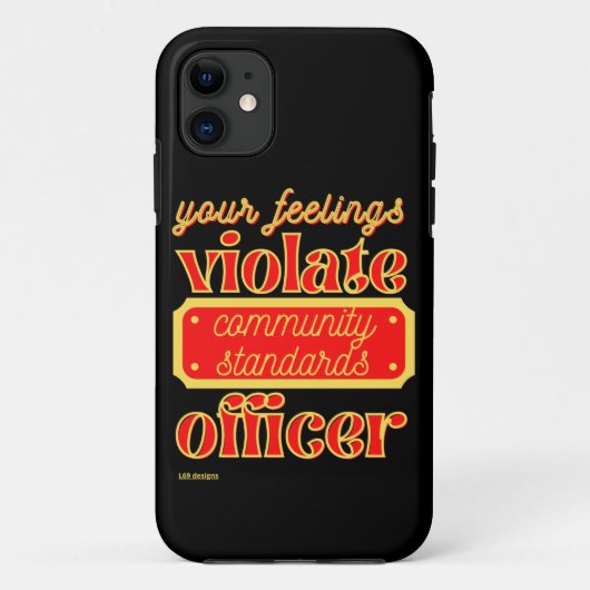 grappige iPhone 11-telefooncase: "UW GEVOELEN..." Case-Mate iPhone Case (Achterkant)