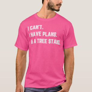 Grappige jacht Ik heb plannen Tree Stand Hunter T-shirt