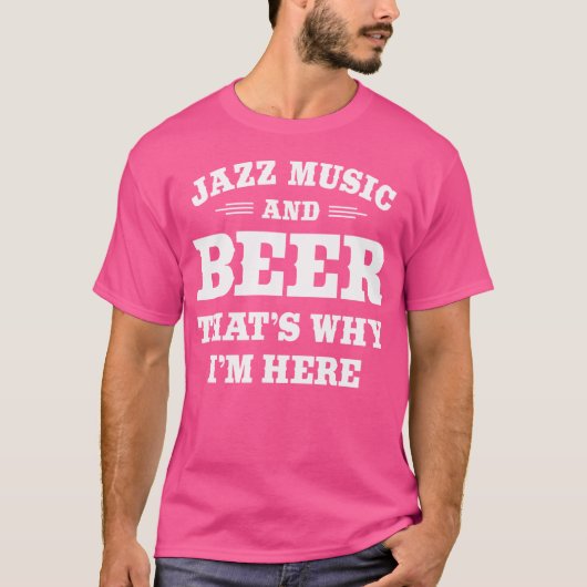 Grappige jazz muziek bierdrinker citeren jazz en m t-shirt (Voorkant)
