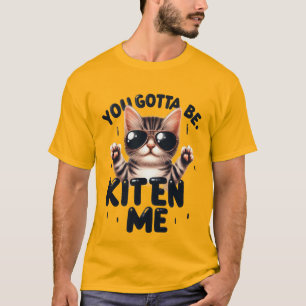 Grappige "Je moet me toch echt voor de gek houden" T-shirt