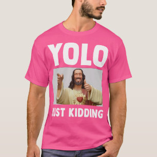 Grappige Jezus Christelijke Humor Yolo maakt maar T-shirt
