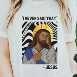 Grappige Jezus | Dat heb ik nooit gezegd T-shirt