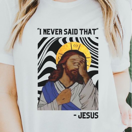 Grappige Jezus | Dat heb ik nooit gezegd T-shirt